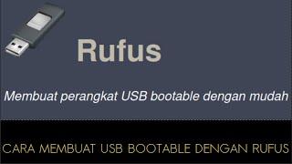 CARA MEMBUAT USB BOOTABLE DENGAN RUFUS