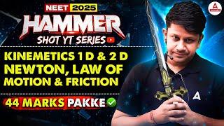 NEET 2025 Physics | Kinematics 1D & 2D Newton, Law of motions & Friction | HAMMER SHOT YT Series