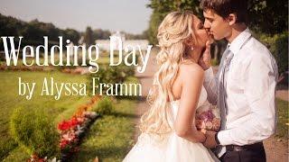 WEDDING DAY | by Alyssa Framm