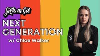 GIG: Next Generation w/ Chloe Walker