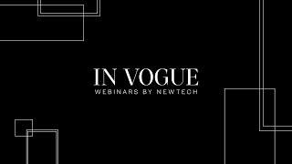 Newtech In Vogue Webinar 9th July 2024