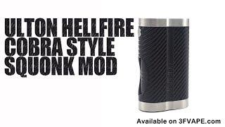 Ulton Hellfire Cobra Style Squonk Mod