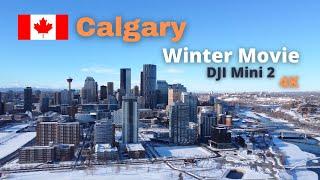 Winter in Calgary | DJI Mini 2 | Alberta - Canada | Cinematic 4K Drone Footage | Canadian Winter