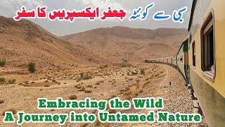 Sibi to Quetta adventures train travel of Jaffar Express | a journey into untamed nature