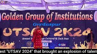 Utsav 2024 | Inter College Cultural & Tech Fest  | Golden Group of Institutions Gurdaspur