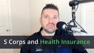 An S Corporation Can Pay Your Health Insurance