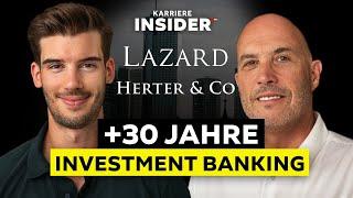 Investment Banker über +30 Jahre Karriere und Milliarden-Deals | Karriere Insider