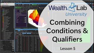 WealthLab U. Lesson 5 - Combining Conditions and Qualifiers