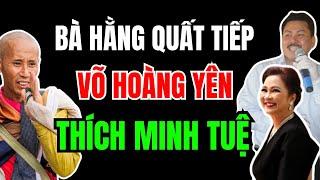 NÓNG NHẤT, bà PHƯƠNG HẰNG quất tiếp thầy THÍCH MINH TUỆ và Thần Y VÕ HOÀNG YÊN | Duy Ly Radio