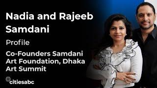 Profiles: Nadia and Rajeeb Samdani, Co-Founders Samdani Art Foundation, Dhaka Art Summit