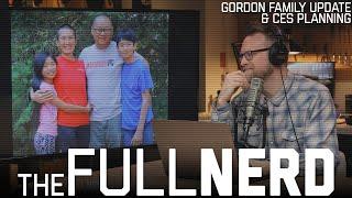 Gordon Family Update & CES Planning | The Full Nerd