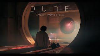 DUNE: Study with Paul - Deep Focus Ambient Music For Concentration, Reading and Work | MYSTERIOUS