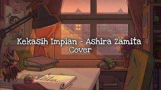 Kekasih Impian - Ashira Zamita Cover ( lirik )