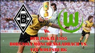 DFB Pokal 1995 - Borussia Mönchengladbach vs. VfL Wolfsburg