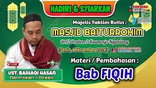  LIVE MASJID BAITURROHIM PEMATERI Ust.BAIHAQI HASAN MAJELIS TAKLIM RUTIN 4 NOV 2024 MATERI : FIQIH