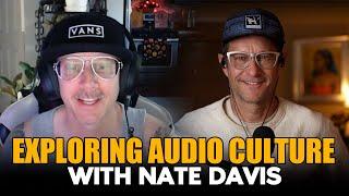 [ Interview ] Exploring Audio Culture with Nate Davis