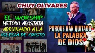 Chuy Olivares, El Worship, método apostata en la iglesia de Cristo, no hay palabra de Dios