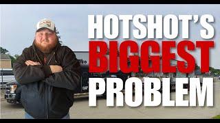 HOTSHOT TRUCKING'S BIGGEST PROBLEM