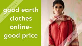 good earth clothes online - Contact Now: +84968911888 Whatsa