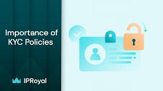 What Are KYC Policies and Why Are They Important | IPRoyal Residential Proxies