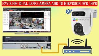 Integrate the EZVIZ H9C Dual-Lens Wi-Fi Camera with a Hikvision DVR on the Same LAN or Wi-Fi Network