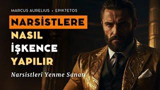 NARSİST'E İŞKENCE YAPMANIN 4 YOLU | Marcus Aurelius Stoacılığı