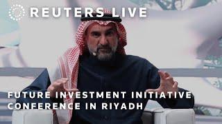 LIVE: Future Investment Initiative conference in Riyadh | REUTERS