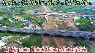 Nút Giao Quan Trọng Nhất Kết Nối Hai Cao Tốc Với Nhau Có Kịp Hoàn Thành Giống Như Dự Kiến