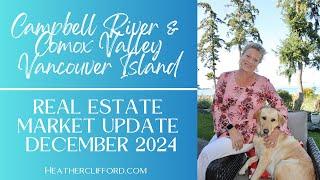 Comox Valley & Campbell River Real Estate Market Update for DECEMBER 2024 VANCOUVER ISLAND BC