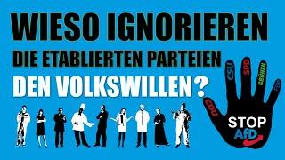 Wieso ignorieren die etablierten Parteien den Volkswillen?