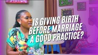 Man wants her lady to give birth for him before marriage..What should the lady do?