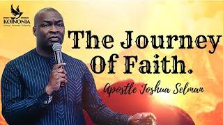 JOURNEY OF FAITH PART 1 || APOSTLE JOSHUA SELMAN || 15|07|2022