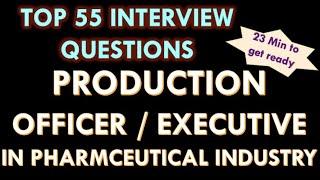 Production Officer / Production executive in pharmaceutical industry I 55 Interview questions