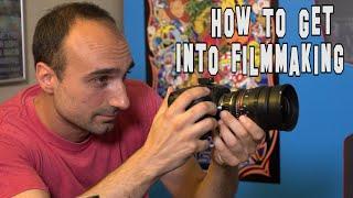 How To Get Into Filmmaking