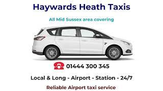 Haywards heath taxis - 01444 300 345