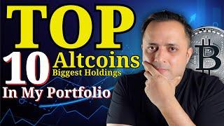  TOP 10 ALTCOINS - My BIGGEST CRYPTO HOLDINGS In My CRYPTO PORTFOLIO For 2024-25 CRYPTO BULLRUN Alt