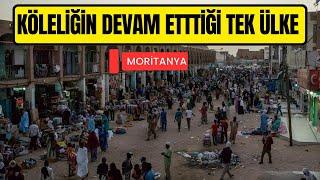 Moritanya: Köleliğin Başkenti. Ülkede Kölelik Gayet Normal Bir Şekilde Devam Ediyor.