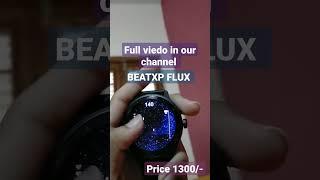 BEATXP FLUX watch # shorts #watchshorts#ytshorts