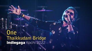 One (Live version) | Thaikkudam Bridge | Indiegaga Kochi 2022 | SonyLIV |  @Wonderwall Media