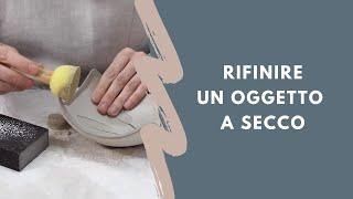 Rifinitura a Secco - Scuola Ceramica Online