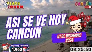 Asi Se Ven Hoy las playas de Cancun Mexico 01 de Diciembre 2024