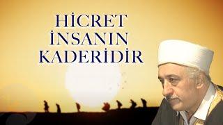 Hicret İnsanın Kaderidir | Bir Hasbihal | M. Fethullah Gülen