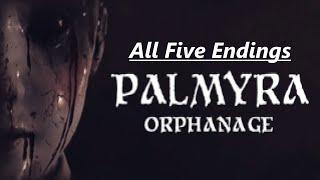 Palmyra Orphanage All 5 Endings