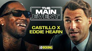 The Main Event Ep1 | Castillo Meets Eddie Hearn