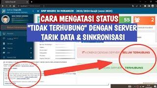 CARA MENGATASI TARIK DATA & SINKRONISASI TIDAK TERHUBUNG SERVER DAPODIK 2024