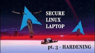 Secure ArchLinux Installation part 3 - Basic Hardening