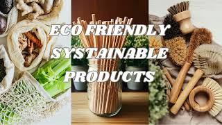 Eco Friendly Sustainable Products