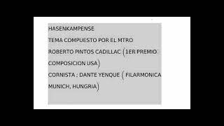 HASENKAMPENSE ES UNA OBRA DEL COMPOSITOR ARGENTINO , ROBERTO PINTOS CADILLAC ( 1ER PREMIO USA)