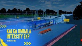 Kalka Umbala Intercity Express Gameplay | Train Simulator India