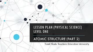 LESSON PLAN LEVEL 1 (8th) I ATOMIC STRUCTURE (PART 2) | TNTEU |@Eduquest-am